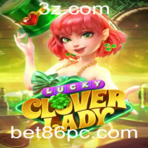 bet86 - Descubra o Mundo Fascinante de LuckyCloverLady